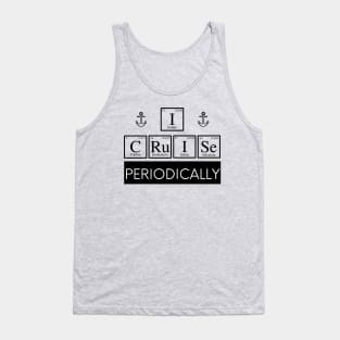 I Cruise Periodically Tank Top